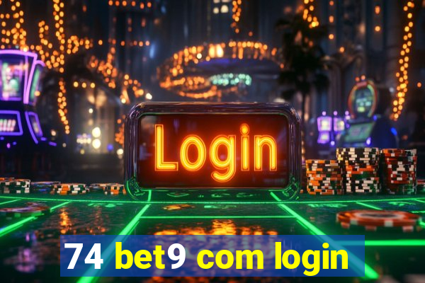 74 bet9 com login